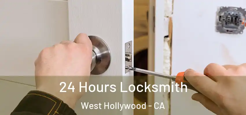  24 Hours Locksmith West Hollywood - CA