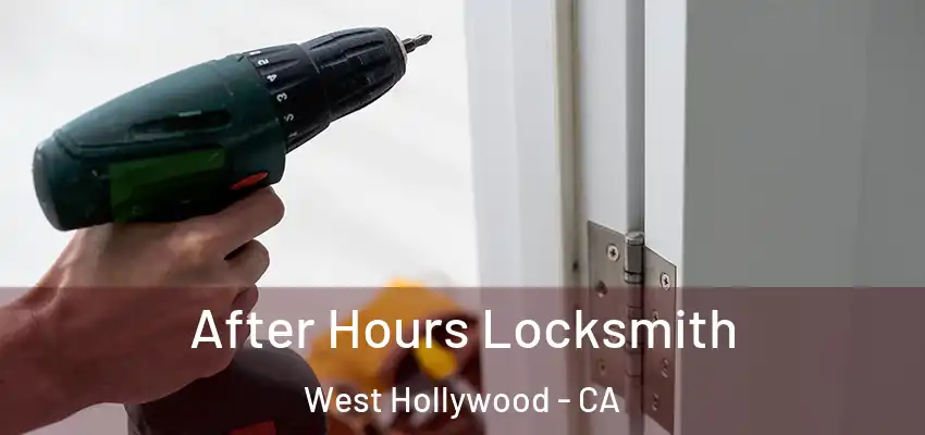  After Hours Locksmith West Hollywood - CA