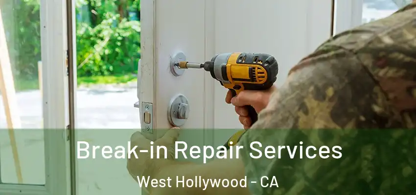  Break-in Repair Services West Hollywood - CA