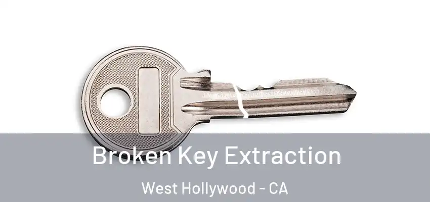  Broken Key Extraction West Hollywood - CA