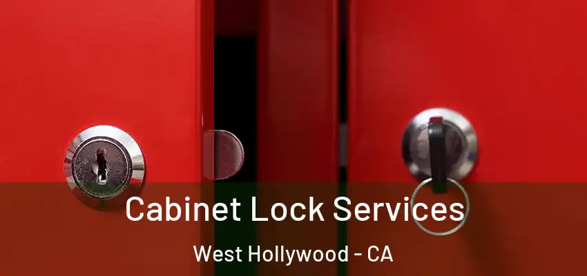  Cabinet Lock Services West Hollywood - CA