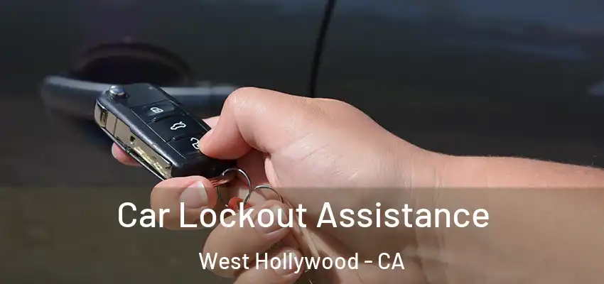  Car Lockout Assistance West Hollywood - CA