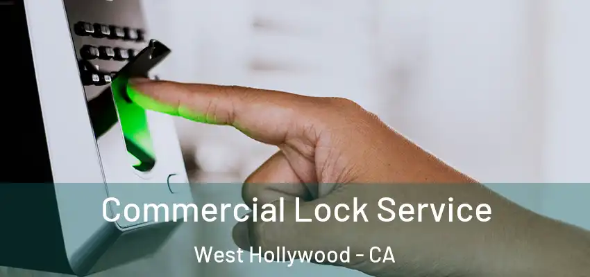  Commercial Lock Service West Hollywood - CA