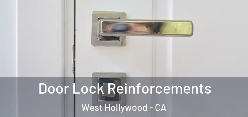  Door Lock Reinforcements West Hollywood - CA