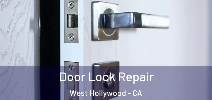  Door Lock Repair West Hollywood - CA