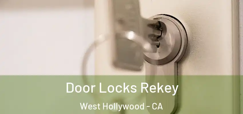  Door Locks Rekey West Hollywood - CA