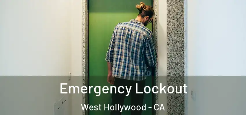 Emergency Lockout West Hollywood - CA