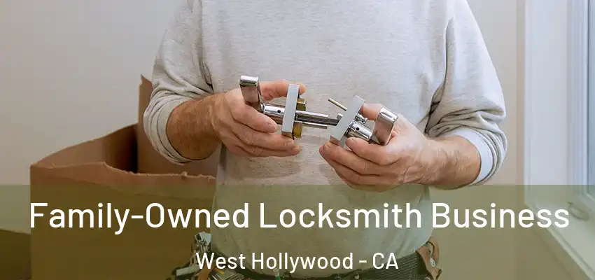  Family-Owned Locksmith Business West Hollywood - CA