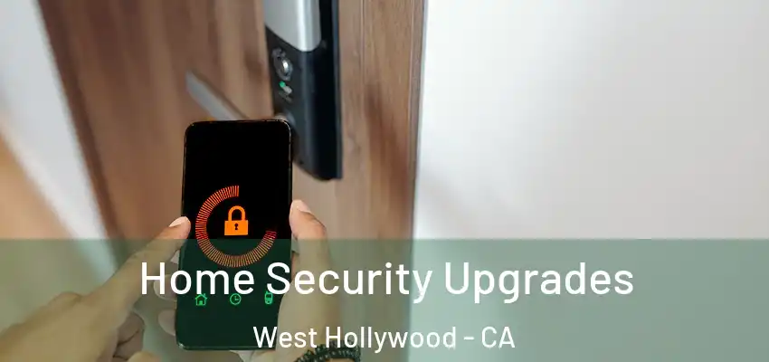 Home Security Upgrades West Hollywood - CA