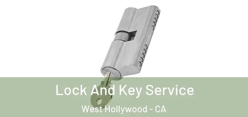 Lock And Key Service West Hollywood - CA
