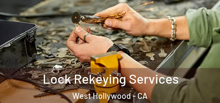  Lock Rekeying Services West Hollywood - CA