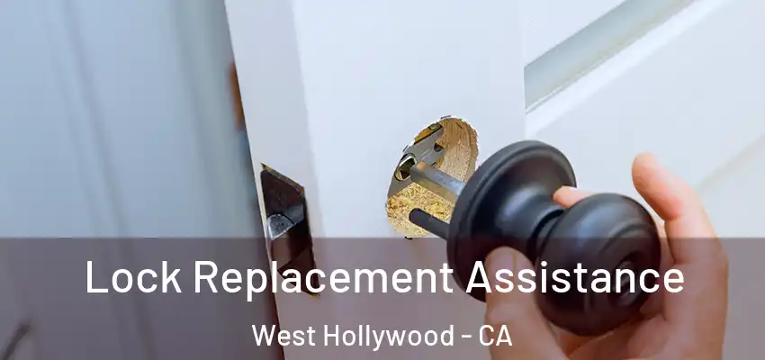  Lock Replacement Assistance West Hollywood - CA
