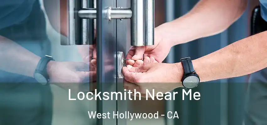  Locksmith Near Me West Hollywood - CA