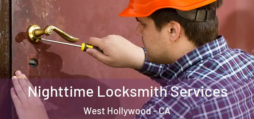  Nighttime Locksmith Services West Hollywood - CA