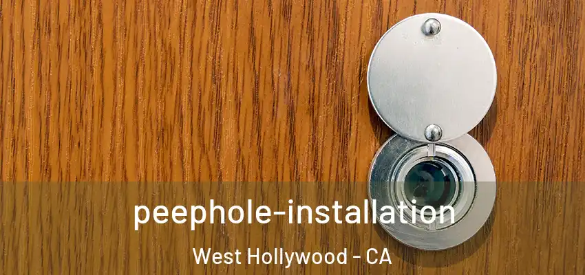  peephole-installation West Hollywood - CA