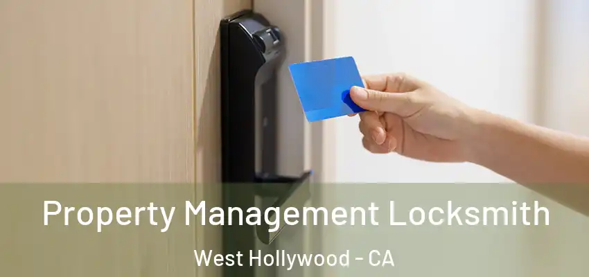 Property Management Locksmith West Hollywood - CA