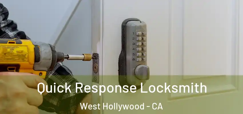  Quick Response Locksmith West Hollywood - CA