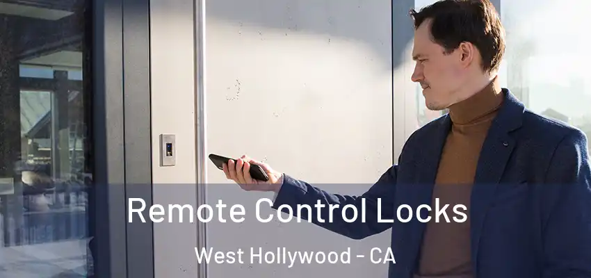  Remote Control Locks West Hollywood - CA