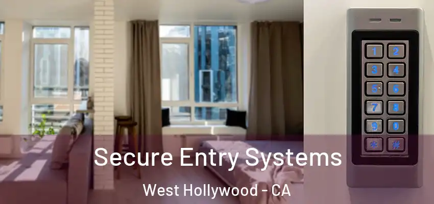  Secure Entry Systems West Hollywood - CA