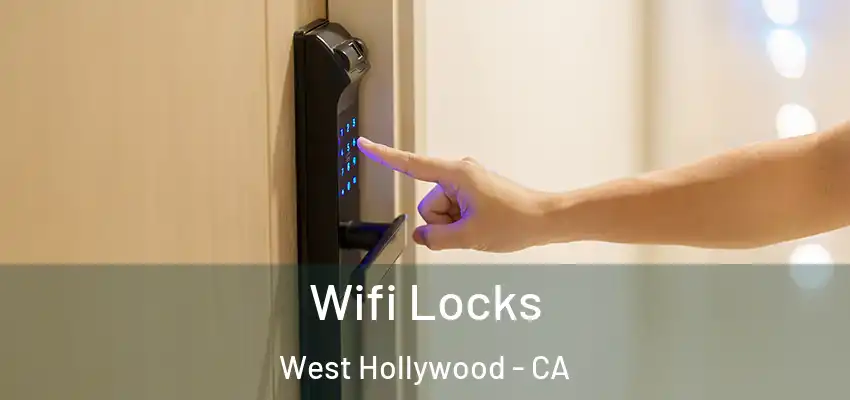  Wifi Locks West Hollywood - CA